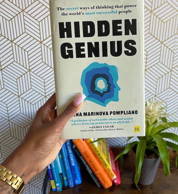 Actionable Ideas I Got from the Book “Hidden Genius” That I Wish I Had Read Ages Ago